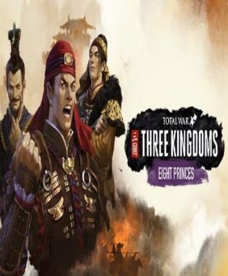 Total War: THREE KINGDOMS - Eight Princes