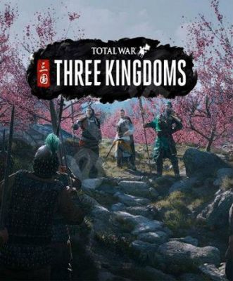 Total War: Three Kingdoms