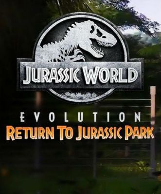 Jurassic World Evolution: Return To Jurassic Park (DLC)